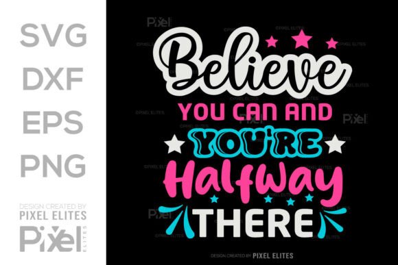 Believe You Can SVG File T-shirt Design for Graphics