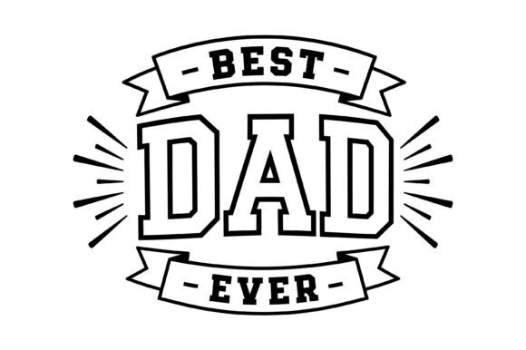 Best Dad Ever Banner SVG Graphics for T-Shirt Designs