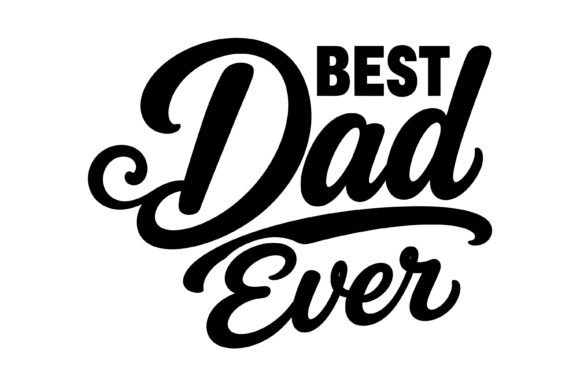 Best Dad Ever Script SVG Graphics for T-Shirt Designs