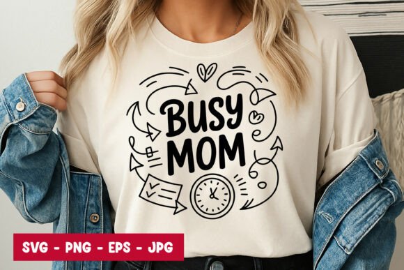 Busy Mom Quote Typography SVG PNG for Graphics and Illustrations