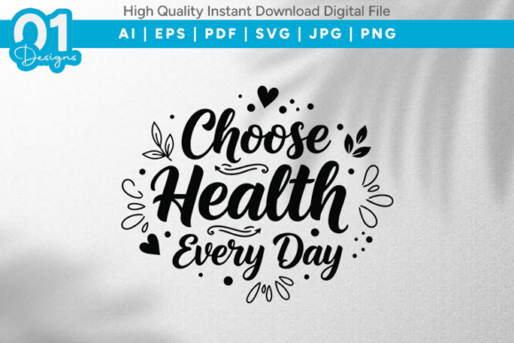 Choose Health Every Day SVG Quote Graphics for T-Shirt Designs