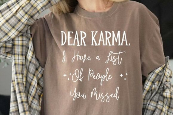 Dear Karma Funny Sarcastic Quote Png Svg Graphics