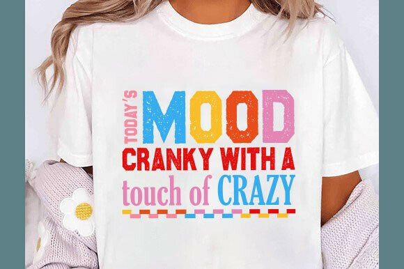 Funny Sarcastic Quote Today's Mood Svg Graphics for T-Shirt Designs