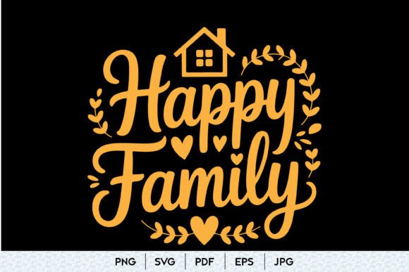 Happy Family SVG Quote: Graphics & Illustrations for Real Branding