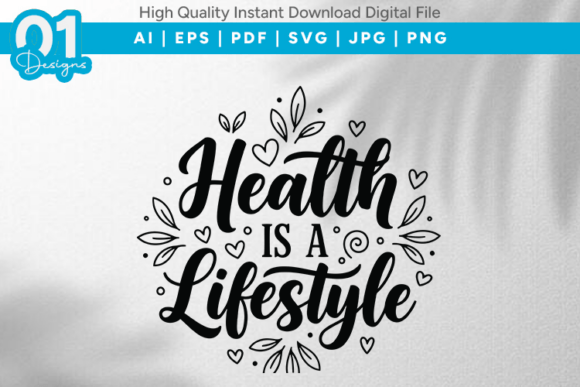 Health is a Lifestyle SVG Quote Design: Graphics for T-Shirt Designs