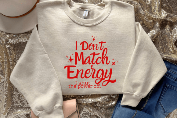 I Dont Match Energy Svg, Funny Quote Png Graphics