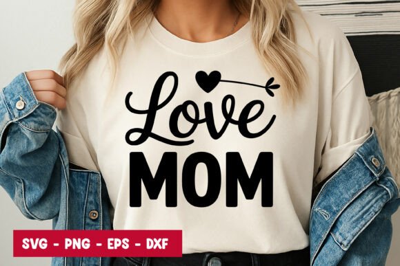 Love Mom Quote Typography SVG PNG for Graphics and Illustrations