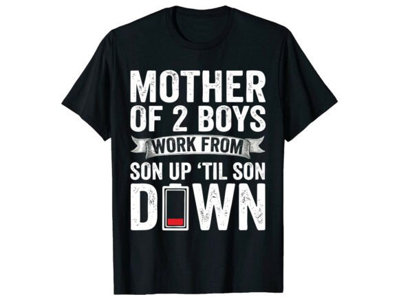 Mom of 2 Boys Mother s Day T-shirt: Graphics & T-Shirt Designs Review