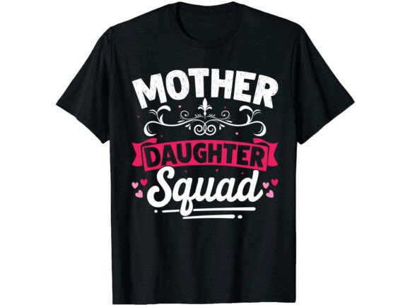 Mother Daughter Squad Mother T-shirt Review
