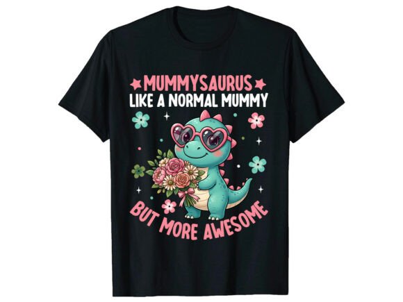 Mummysaurus Cute Mom Mothers Day T-shirt Graphics for T-Shirt Designs