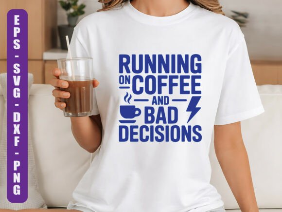 Running on Coffee SVG Funny Quote Graphics for T-Shirt Designs