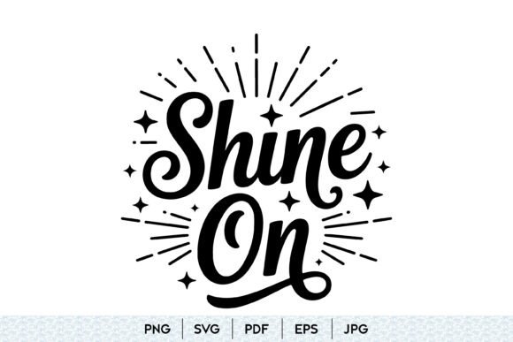 Shine on SVG Inspirational Quote: A Graphics and Illustrations Review