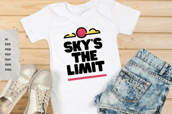 Sky s the Limit - SVG Design: Graphics for T-Shirt Designs