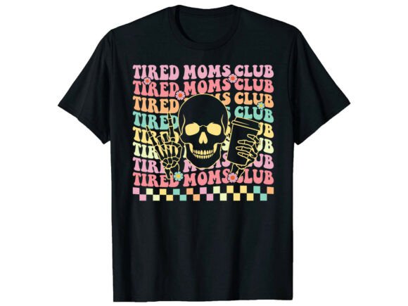 Tired Moms Club Mother s Day T-shirt Graphics for Modern Design