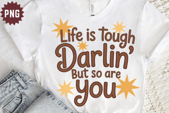 Western Quote Life is Tough Darlin PNG Graphics for Illustrations